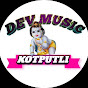 DEV Music KOTPUTLI