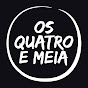 os QUATRO e MEIA