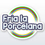 Fria la porcelana