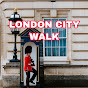 LONDON CITY WALK