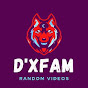 D'XFam Random Videos