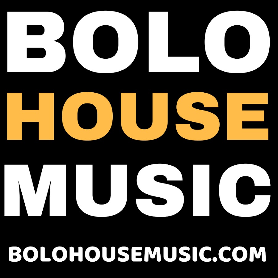 BOLO HOUSE MUSIC @bolohousemusic_