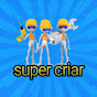 Super criar