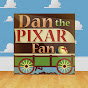 Dan the Pixar Fan