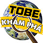 Tobe Khám Phá