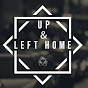 Up & Left Home