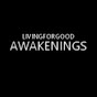 LivingforGood Awakenings