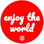 Enjoy The World