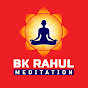 BK Rahul Meditation