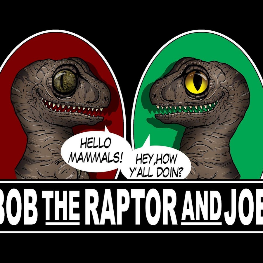 Bob the Raptor & Joe
