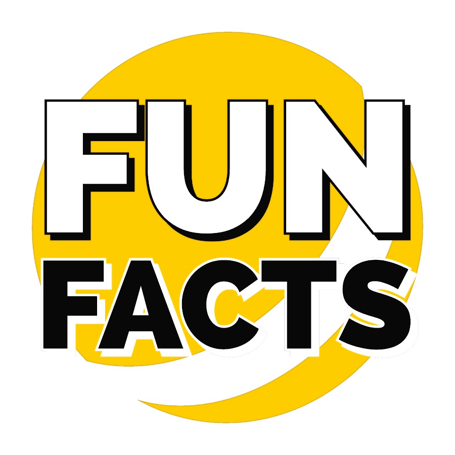 FUN FACTS