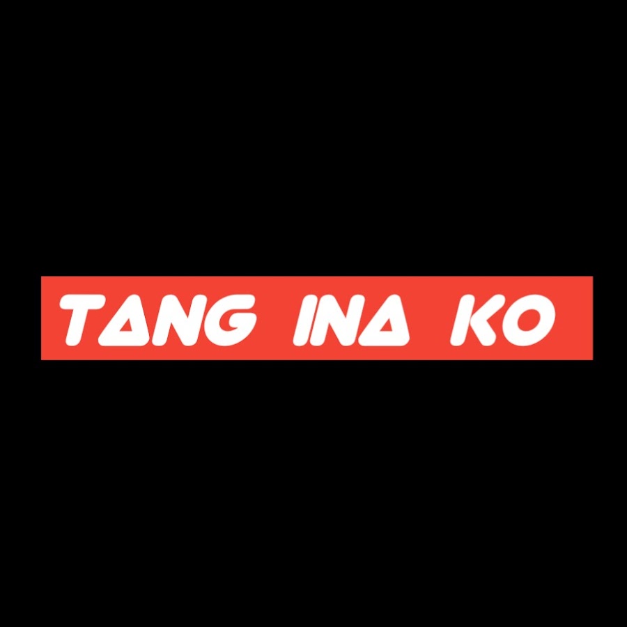 Tang Ina Ko - YouTube