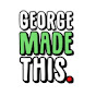 George Made This.