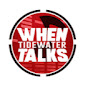 When Tidewater Talks