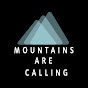 Mountains Are Calling