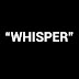 WHISPER