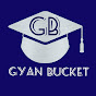 Gyan Bucket