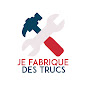 Je Fabrique Des Trucs