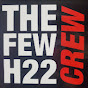 The Few H22 Crew