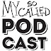 My So Called Podcast