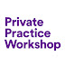 Private Practice Workshop