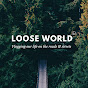 LOOSE WORLD