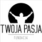 Fundacja Twoja Pasja