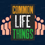 Common Life Things !