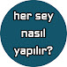 her şey nasıl yapılır?