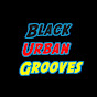 BlaCk Urban GrOOves