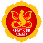 Bhatner Bhakti