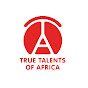 True Talents of Africa