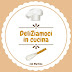 DeliZiamoci in cucina