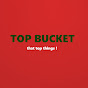 Top Bucket