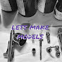 Let's Make Models