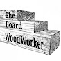 The Board Woodworker