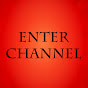 ENTER CHANNEL