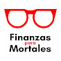 Finanzas para Mortales - Educación Financiera