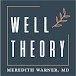 Well Theory By Meredith Warner, MD