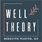 Well Theory By Meredith Warner, MD