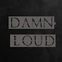 Damn Loud