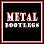 Metal Bootlegs