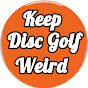 Keep Disc Golf Weird