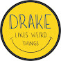 Drake likes Weird Things