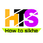 How to sikhe