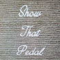 Show That Pedal