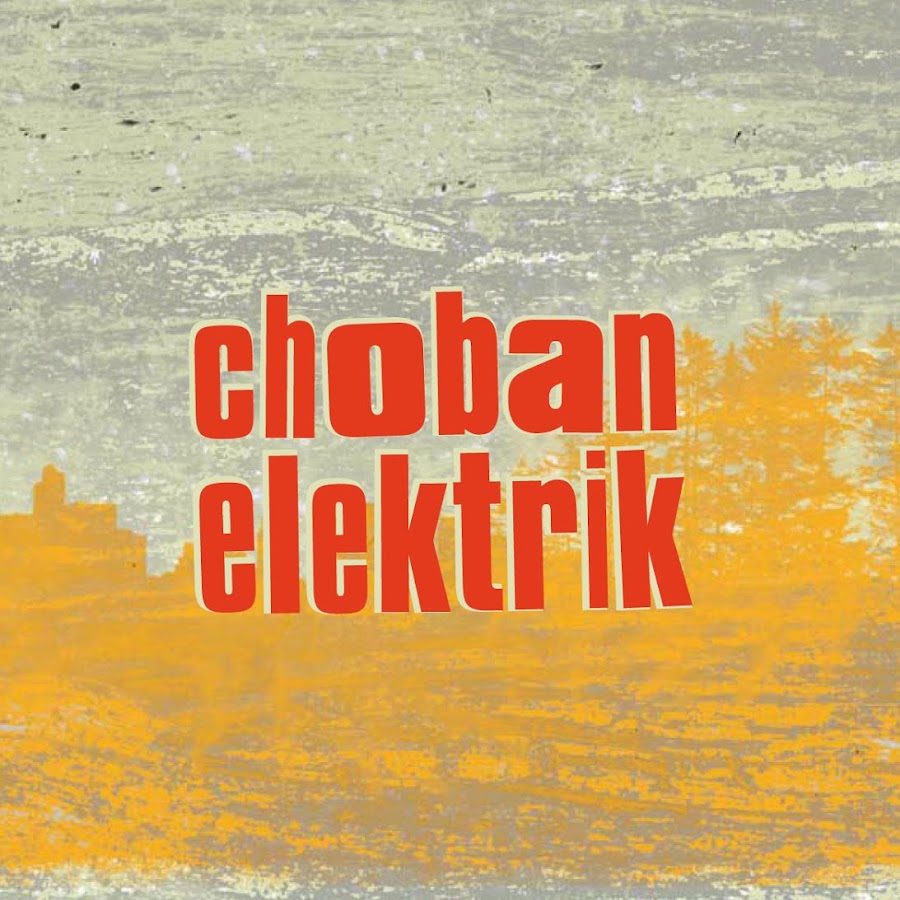 Chobanelektrik youtube