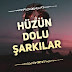 HÜZÜN DOLU ŞARKILAR