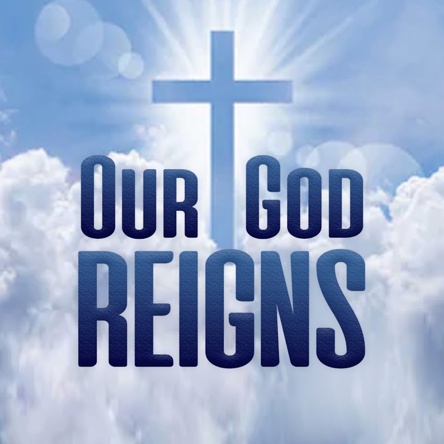 Our God Reigns