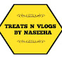 Treats n vlogs by Naseeha